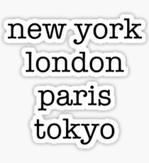 New York London Paris Tokyo Sticker