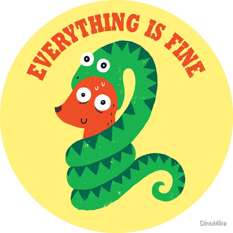 everything-is-fine-stickers-by-dinomike-redbubble