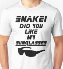 Snake! Did you like my Sunglasses (black) Unisex T-Shirt