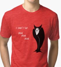 I don't say Blah Blah Blah Tri-blend T-Shirt