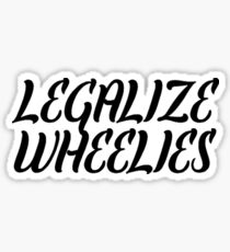 Legalize Wheelies Sticker