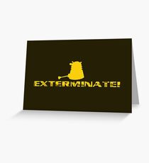 Exterminate! Greeting Card