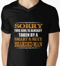 Beard - Sorry This Girl Is Already Taken By A Smart And Sexy Bearded Man Men's V-Neck T-Shirt
