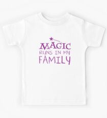 MAGIC runs in my family Kids Tee