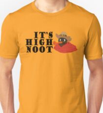 IT'S HIGH NOOT Unisex T-Shirt