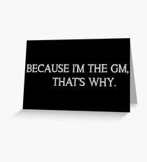 Tarjeta de felicitación Porque soy el GM (Negro)