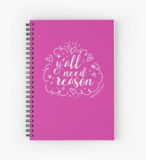 Y'all Need Reason! - Jazzy Spiral Notebook