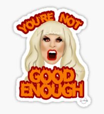 Katya Zamolodchikova "You're Not Good Enough" Sticker