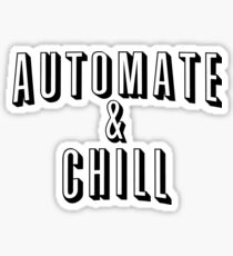 Automate & Chill Sticker