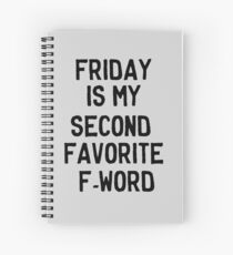 Friday is my second favorite F-Word Spiral Notebook