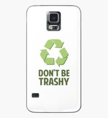 Don't Be Trashy Case/Skin for Samsung Galaxy