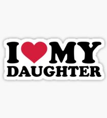 I love my daughter Sticker