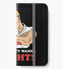 Dont wanna fight iPhone Wallet/Case/Skin