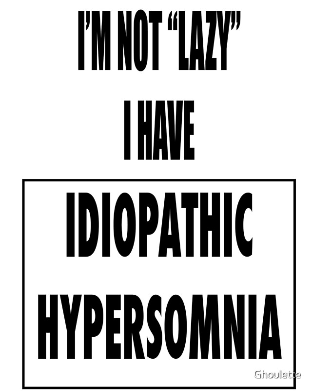 idiopathic-hypersomnia-blk-text-by-ghoulette-redbubble