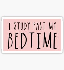 I Study Past My Bedtime (Pink) Sticker