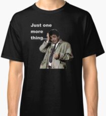 Columbo - Just one more thing Classic T-Shirt