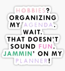 Jammin' on my planner Sticker