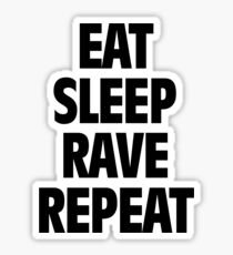 Eat Sleep Rave Repeat Sticker