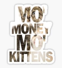 Mo' Money, Mo' Kittens 2 Sticker