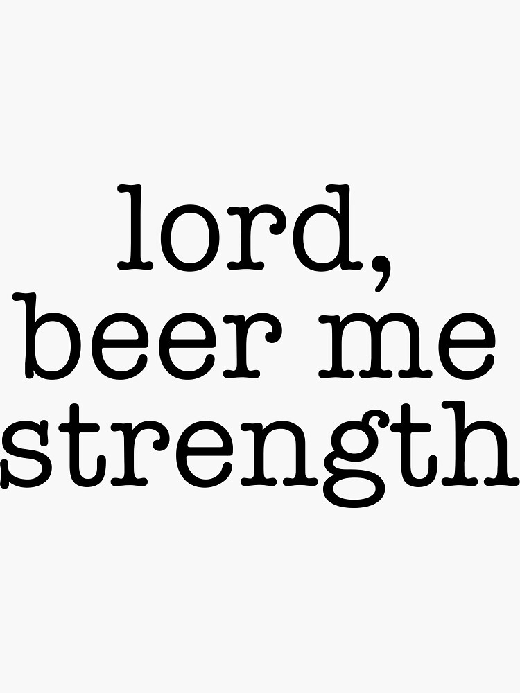 lord beer me strength shirt