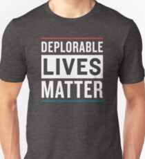 Deplorable Lives Matter Unisex T-Shirt