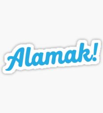 Alamak! (oh my god! oh my goodness! in Malay or Singlish) Sticker