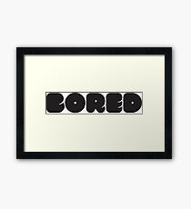 BORED Framed Print