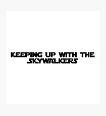 keeping up with the skywalkers Photographic Print