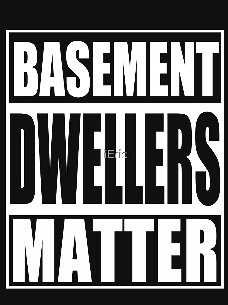 "Basement Dwellers Matter" Long Sleeve TShirt by frittata Redbubble