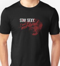 My Favorite Murder: Stay Sexy, Don't Get Murdered Unisex T-Shirt