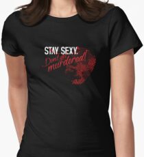 My Favorite Murder: Stay Sexy, Don't Get Murdered Women's Fitted T-Shirt