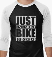 Just One More Bike I Promise Men's Baseball ¾ T-Shirt