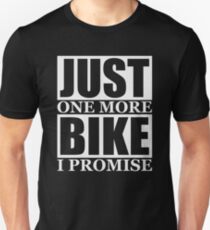 Camiseta ajustada Just One More Bike I Promise