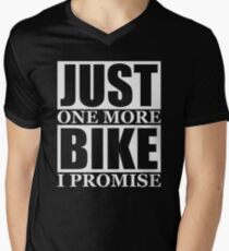 Just One More Bike I Promise Men's V-Neck T-Shirt