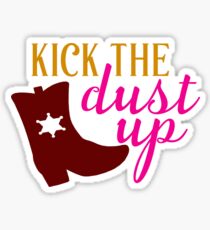 Kick The Dust Up Sticker