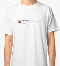 You have distracted from my creative process KW tweet Classic T-Shirt