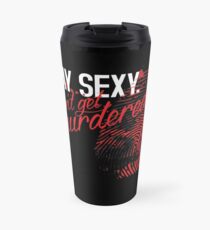 Mein Lieblingsmord: Bleib Sexy, ermorde nicht Thermobecher