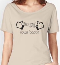 This girl loves bacon Women's Relaxed Fit T-Shirt