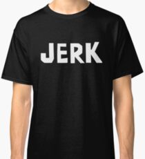 Dan VS - JERK Classic T-Shirt