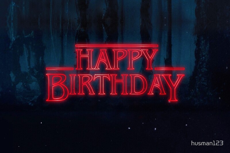 Stranger Things Happy Birthday Meme Happy Birthday Memes