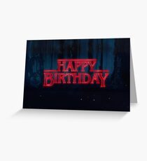 Stranger Things - Happy Birthday Greeting Card