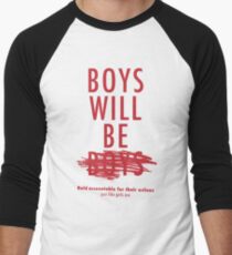 Boys Will Be Held Accountable For Their Actions Men's Baseball ¾ T-Shirt
