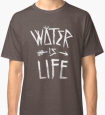 Water Is Life Shirt Classic T-Shirt
