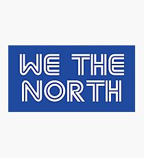We The North (Blue Jays) Photographic Print