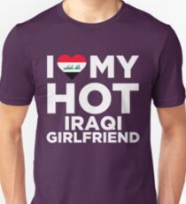 I Love My Hot Iraqi Girlfriend Unisex T-Shirt