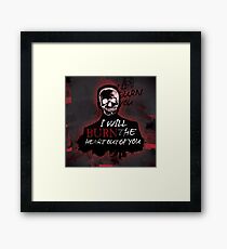 I'll Burn The Heart Out Of You Framed Print