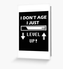 I Dont Age I Level Up Greeting Card