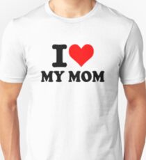 I love my mom Unisex T-Shirt