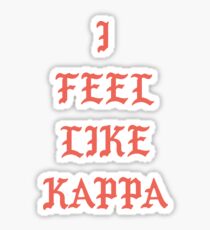 I Feel Like Kappa Sticker
