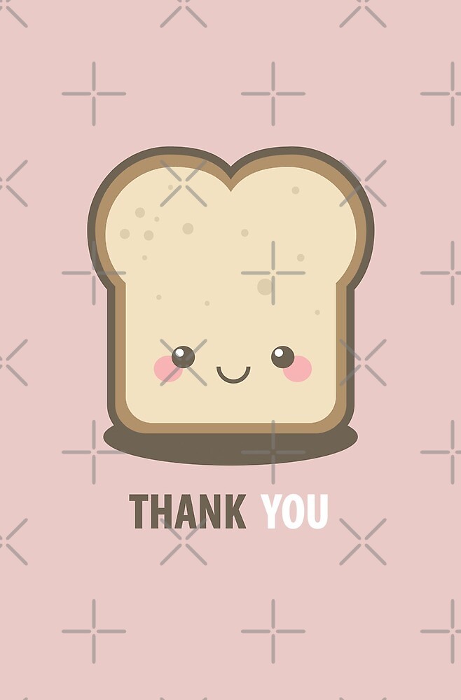 "Happy Kawaii Slice of Bread Thank You Card" by Lisa Marie 